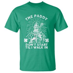 Funny The Paddy Don't Start Til I Walk In T Shirt St Patrick's Day Irish Beer TS11 Irish Green Print Your Wear