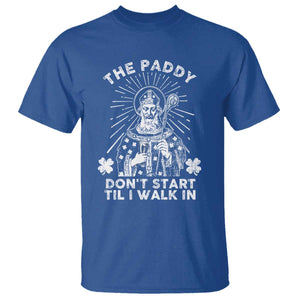 Funny The Paddy Don't Start Til I Walk In T Shirt St Patrick's Day Irish Beer TS11 Royal Blue Print Your Wear