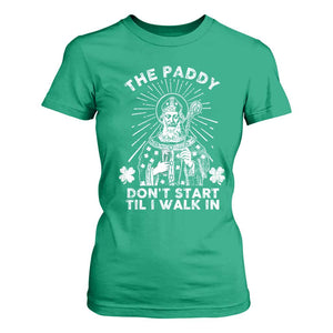 Funny The Paddy Don't Start Til I Walk In T Shirt For Women St Patrick's Day Irish Beer TS11 Irish Green Print Your Wear
