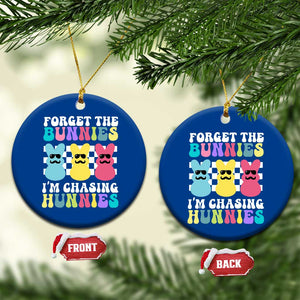 Funny Easter Forget The Bunnies I Am Chasing Hunnies Ceramic Ornament TS11 1pc Blue Print Your Wear