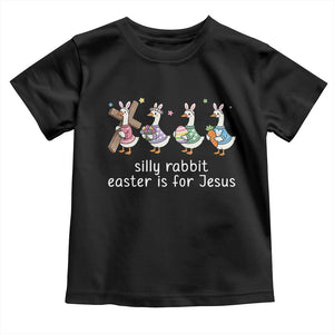 Funny Easter Day Silly Goose Toddler T Shirt Silly Rabbit Easter Is For Jesus TS11 Black Print Your Wear
