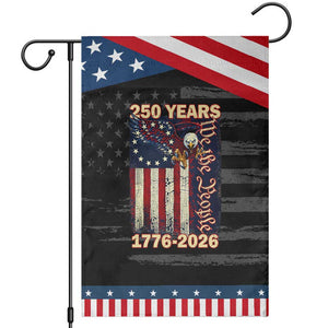 250th Anniversary USA Patriotic Garden Flag 250 Years We The People Vintage Bald Eagle TS11 Distressed Black Blue Print Your Wear