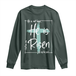 Easter He Is Risen Long Sleeve Shirt He Is Not Here Christian Cross TS11 Dark Forest Green Print Your Wear