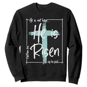 Easter He Is Risen Sweatshirt He Is Not Here Christian Cross TS11 Black Print Your Wear