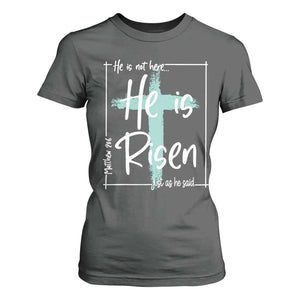 Easter He Is Risen T Shirt For Women He Is Not Here Christian Cross TS11 Dark Heather Print Your Wear