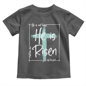 Easter He Is Risen Toddler T Shirt He Is Not Here Christian Cross TS11 Dark Heather Print Your Wear