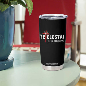 Tetelestai It Is Finished Tumbler Cup Jesus Last Words Christian Easter TS11 Print Your Wear