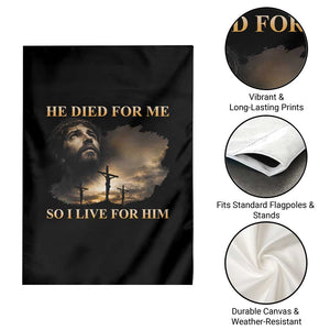 Jesus He Dided For Me So I Live For Him Garden Flag Christian Religious Bible TS11 Print Your Wear