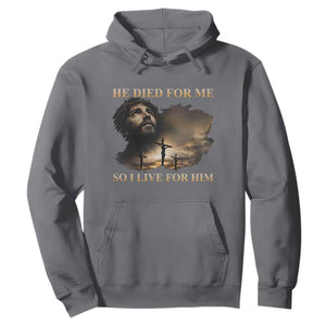 Jesus He Dided For Me So I Live For Him Hoodie Christian Religious Bible TS11 Charcoal Print Your Wear