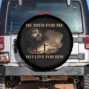 Jesus He Dided For Me So I Live For Him Spare Tire Cover Christian Religious Bible TS11 No hole Black Print Your Wear