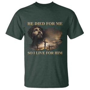 Jesus He Dided For Me So I Live For Him T Shirt Christian Religious Bible TS11 Dark Forest Green Print Your Wear