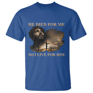Jesus He Dided For Me So I Live For Him T Shirt Christian Religious Bible TS11 Royal Blue Print Your Wear