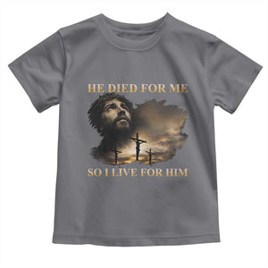 Jesus He Dided For Me So I Live For Him Toddler T Shirt Christian Religious Bible TS11 Charcoal Print Your Wear