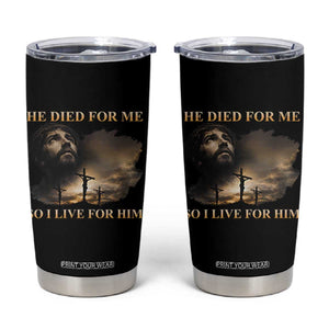 Jesus He Dided For Me So I Live For Him Tumbler Cup Christian Religious Bible TS11 Black Print Your Wear