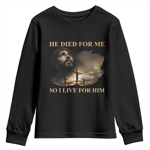 Jesus He Dided For Me So I Live For Him Youth Sweatshirt Christian Religious Bible TS11 Black Print Your Wear