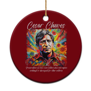 Cesar Chavez Ceramic Ornament Preservation Of Ones Own Culture Does Not Require Contempt TS11 1pc Red Print Your Wear
