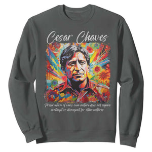 Cesar Chavez Sweatshirt Preservation Of Ones Own Culture Does Not Require Contempt TS11 Dark Heather Print Your Wear