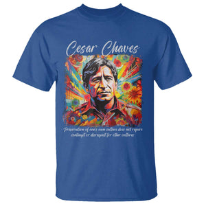 Cesar Chavez T Shirt Preservation Of Ones Own Culture Does Not Require Contempt TS11 Royal Blue Print Your Wear