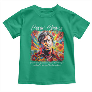 Cesar Chavez Toddler T Shirt Preservation Of Ones Own Culture Does Not Require Contempt TS11 Irish Green Print Your Wear