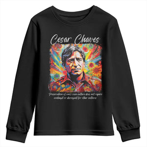 Cesar Chavez Youth Sweatshirt Preservation Of Ones Own Culture Does Not Require Contempt TS11 Black Print Your Wear