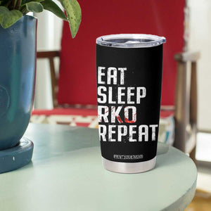 Eat Sleep RKO Repeat Tumbler Cup Blood Stained TS11 Print Your Wear