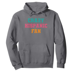 Crazy Hispanic Fan Hoodie Funny Latino Basketball Quote TS11 Charcoal Print Your Wear