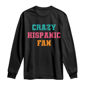 Crazy Hispanic Fan Long Sleeve Shirt Funny Latino Basketball Quote TS11 Black Print Your Wear