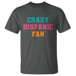 Crazy Hispanic Fan T Shirt Funny Latino Basketball Quote TS11 Dark Heather Print Your Wear