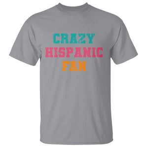 Crazy Hispanic Fan T Shirt Funny Latino Basketball Quote TS11 Sport Gray Print Your Wear