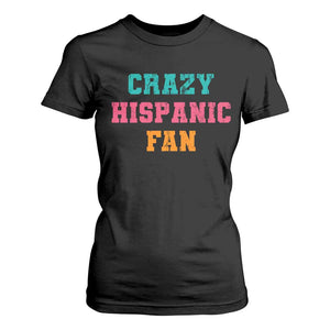 Crazy Hispanic Fan T Shirt For Women Funny Latino Basketball Quote TS11 Black Print Your Wear