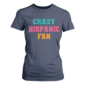 Crazy Hispanic Fan T Shirt For Women Funny Latino Basketball Quote TS11 Navy Print Your Wear