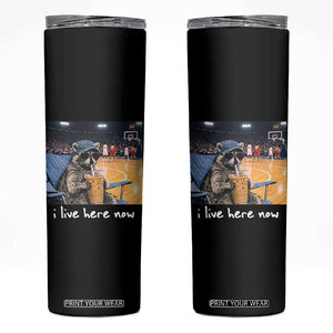 Basketball Raccoon I Live Here Now Skinny Tumbler Funny Trash Panda Drinking Iced Coffee Basketball Court TS11 Black Print Your Wear