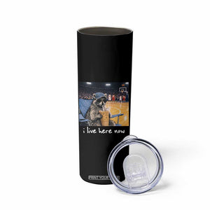 Basketball Raccoon I Live Here Now Skinny Tumbler Funny Trash Panda Drinking Iced Coffee Basketball Court TS11 Print Your Wear