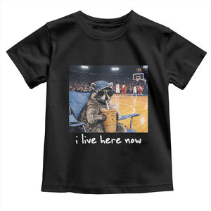 Basketball Raccoon I Live Here Now Toddler T Shirt Funny Trash Panda Drinking Iced Coffee Basketball Court TS11 Black Print Your Wear