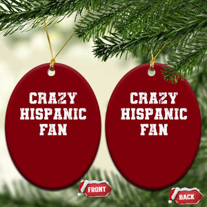 Crazy Hispanic Fan Ceramic Ornament Funny Basketball Latino Pride TS11 Print Your Wear