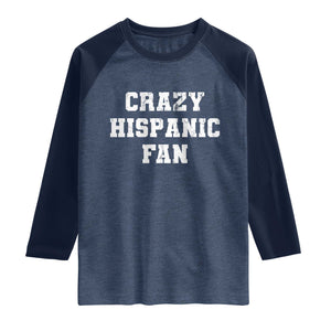 Crazy Hispanic Fan Raglan Shirt Funny Basketball Latino Pride TS11 Heather Denim Navy Print Your Wear