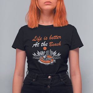 Summer Vacation T Shirt For Women Life Is Better At The Beach Funny Skeleton TS11 Black Print Your Wear