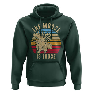 Funny The Moose Is Loose Hoodie Moose Lover Retro Vintage TS11 Dark Forest Green Print Your Wear