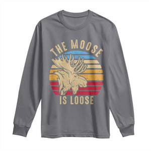 Funny The Moose Is Loose Long Sleeve Shirt Moose Lover Retro Vintage TS11 Charcoal Print Your Wear
