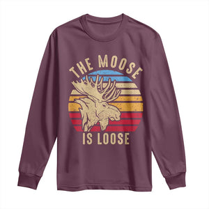 Funny The Moose Is Loose Long Sleeve Shirt Moose Lover Retro Vintage TS11 Maroon Print Your Wear