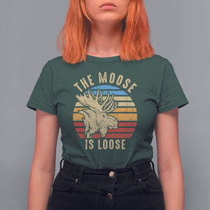 Funny The Moose Is Loose T Shirt For Women Moose Lover Retro Vintage TS11 Dark Forest Green Print Your Wear