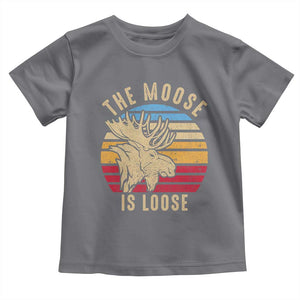 Funny The Moose Is Loose Toddler T Shirt Moose Lover Retro Vintage TS11 Charcoal Print Your Wear