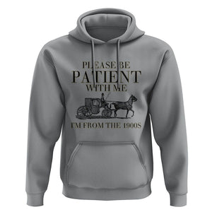 Please Be Patient With Me I'm From The 1900s Hoodie Vintage Carriage TS11 Sport Gray Print Your Wear