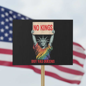 No Kings But Yas Queens Protest Sign Statue Of Liberty LGBTQ Pride Ally Pride TS11 Horizontal 18" × 24" Black Print Your Wear
