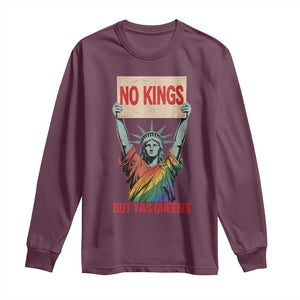No Kings But Yas Queens Long Sleeve Shirt Statue Of Liberty LGBTQ Pride Ally Pride TS11 Maroon Print Your Wear