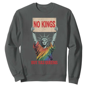 No Kings But Yas Queens Sweatshirt Statue Of Liberty LGBTQ Pride Ally Pride TS11 Dark Heather Print Your Wear
