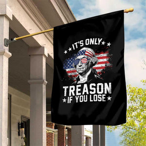 It Is Only Treason If You Lose George Washington Garden Flag Funny 4th of July Vintage American Flag