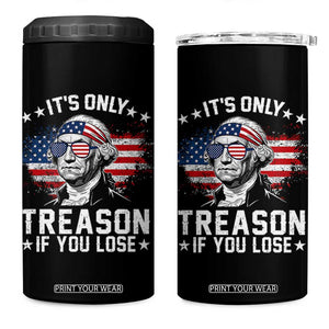 It Is Only Treason If You Lose George Washington 4 in 1 Can Cooler Tumbler Funny 4th of July Vintage American Flag