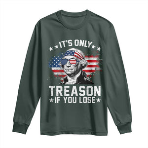 It Is Only Treason If You Lose George Washington Long Sleeve Shirt Funny 4th of July Vintage American Flag