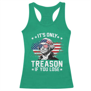 It Is Only Treason If You Lose George Washington Racerback Tank Top Funny 4th of July Vintage American Flag